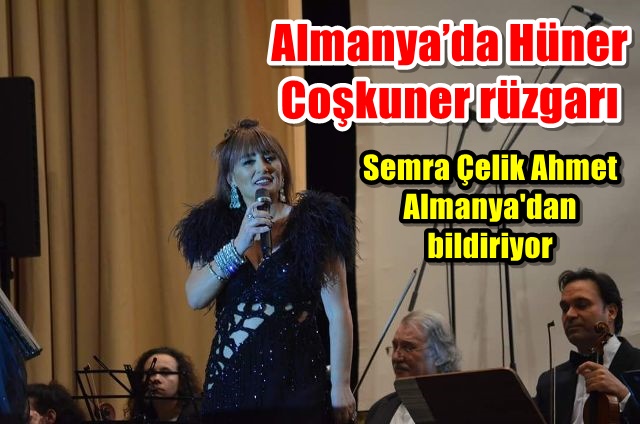 Almanya’da Hüner Coşkuner rüzgarı